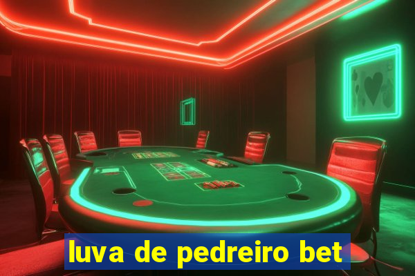 luva de pedreiro bet